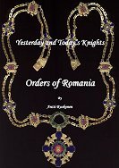 Yesterday and Todays Knights: Orders of Romania